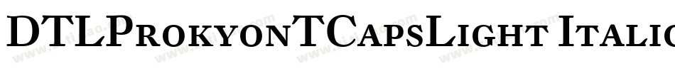 DTLProkyonTCapsLight Italic字体转换
